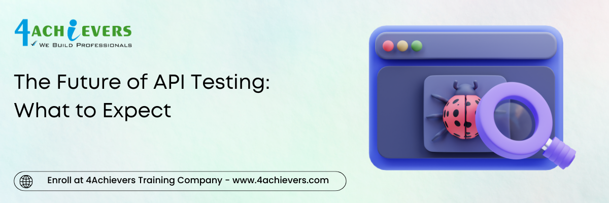 The Future of API Testing: What to Expect