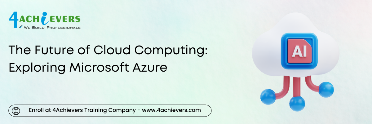 The Future of Cloud Computing: Exploring Microsoft Azure 