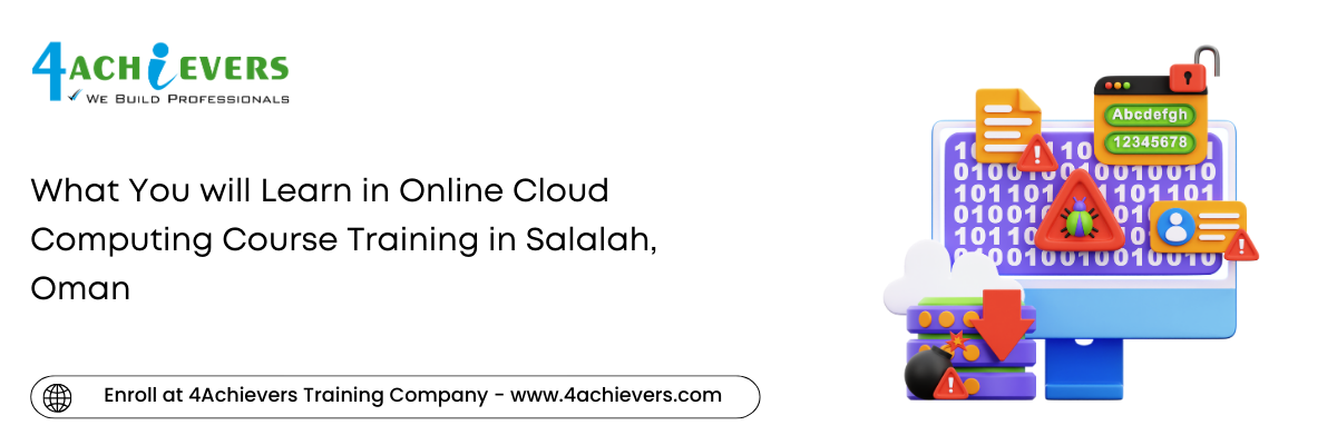 What You will Learn in Online Cloud Computing Course Training in the Salalah, Oman