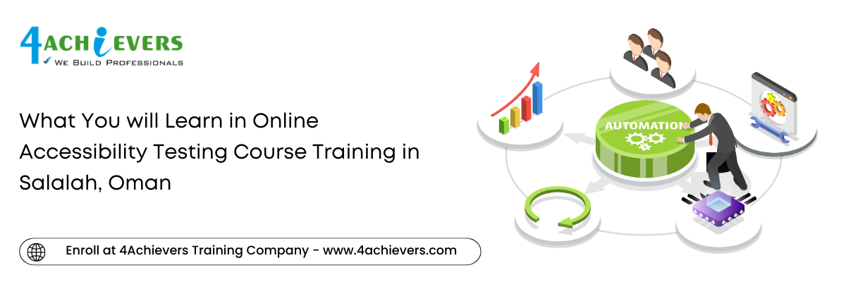 What You will Learn in Online Accessibility Testing Course Training in the Salalah, Oman