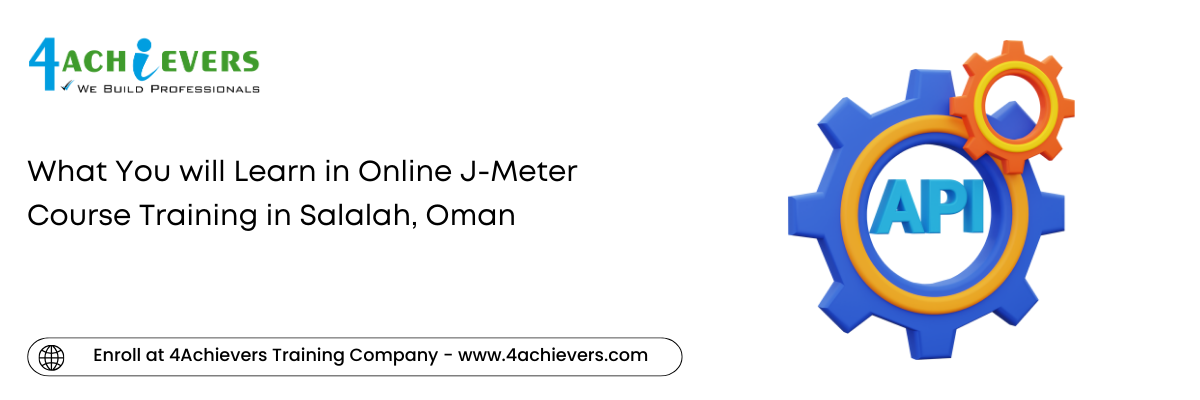 What You will Learn in Online J-Meter Course Training in the Salalah, Oman