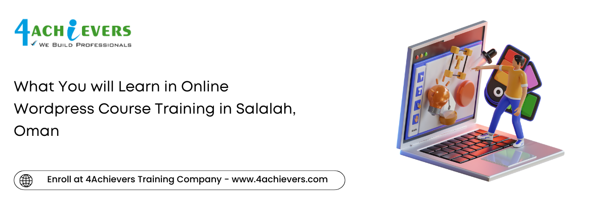 What You will Learn in Online Wordpress Course Training in the Salalah, Oman