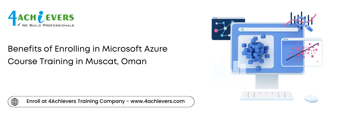 Benefits of Enrolling in Microsoft Azure Course Training in the Muscat, Oman