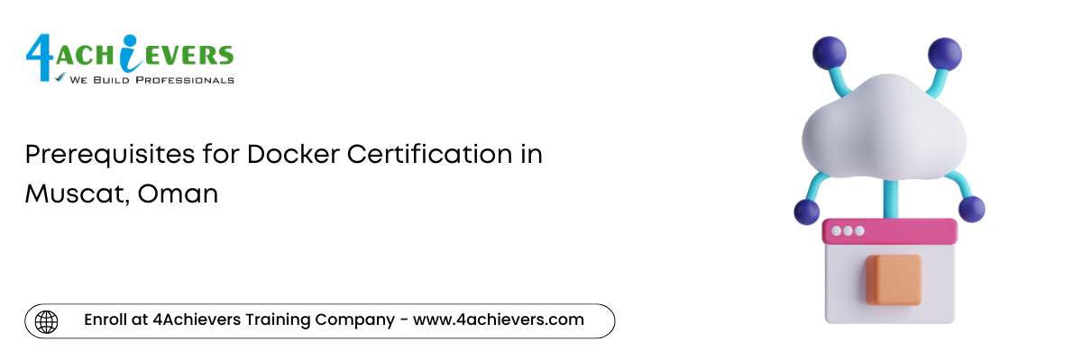 Prerequisites for Docker Certification in the Muscat, Oman