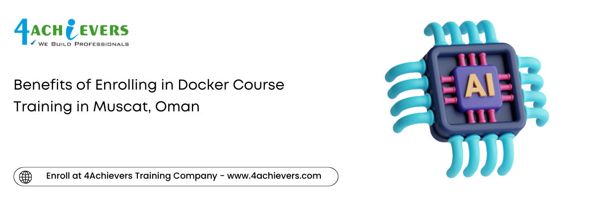 Benefits of Enrolling in Docker Course Training in the Muscat, Oman