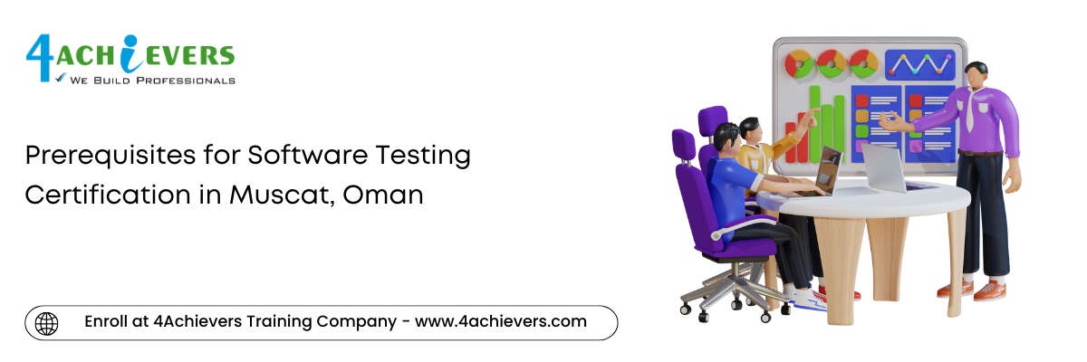Prerequisites for Software Testing Certification in the Muscat, Oman