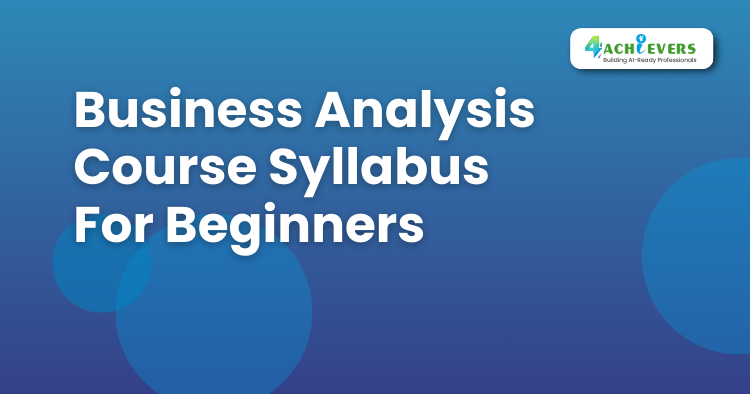 Business Analysis Course Syllabus For Beginners - Business Analysis Course in Delhi Tutorial