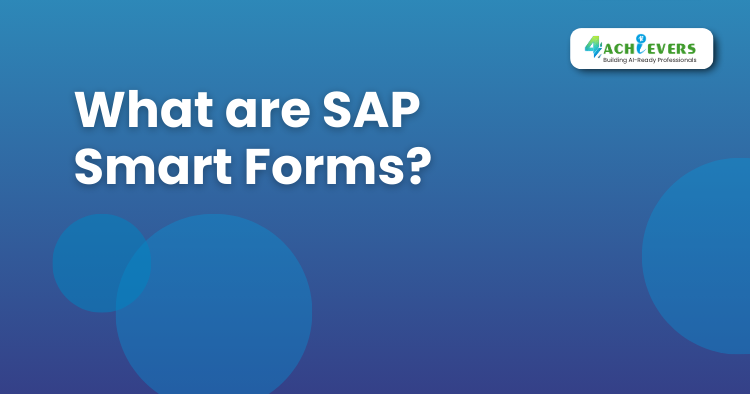 What are SAP Smart Forms? - SAP training in Noida Tutorial