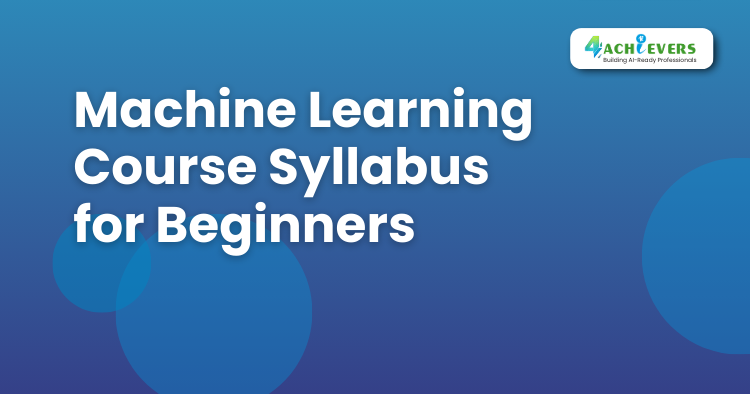 Machine Learning Course Syllabus for Beginners - Machine Learning Online Course Tutorial