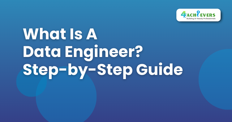 What Is A Data Engineer? Step-by-Step Guide - Data Engineering Training Institute in Mohali Tutorial