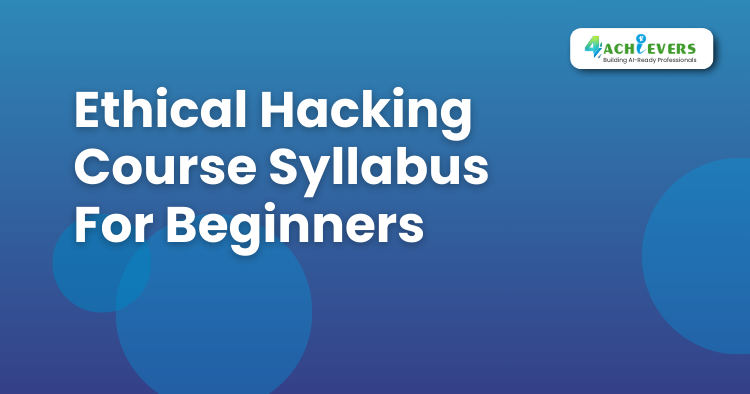 Ethical Hacking Course Syllabus For Beginners - Ethical Hacking Online Course Tutorial