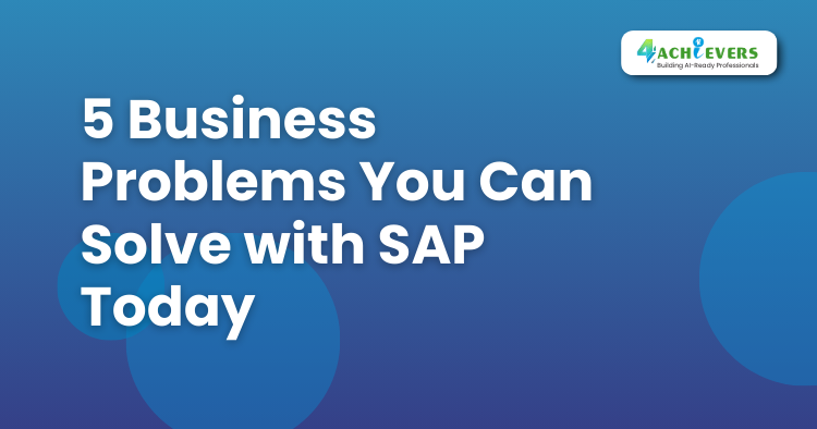 5 Business Problems You Can Solve with SAP Today - SAP Coaching in Delhi Tutorial
