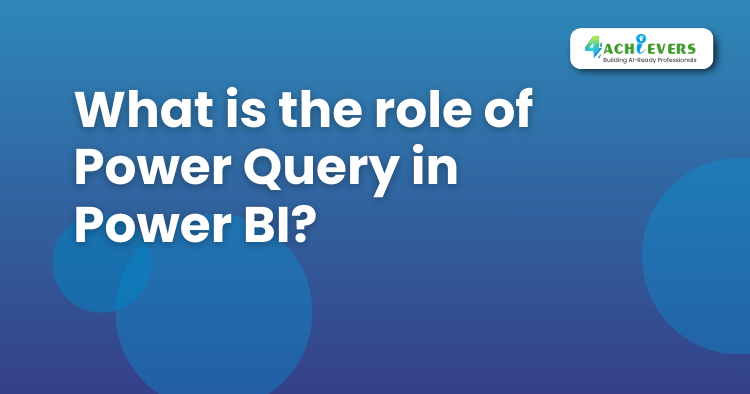 What is the role of Power Query in Power BI? - Power BI Training Institute in Noida Tutorial