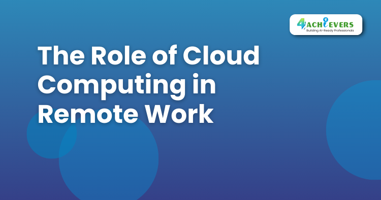 The Role of Cloud Computing in Remote Work - Cloud Computing Course Tutorial