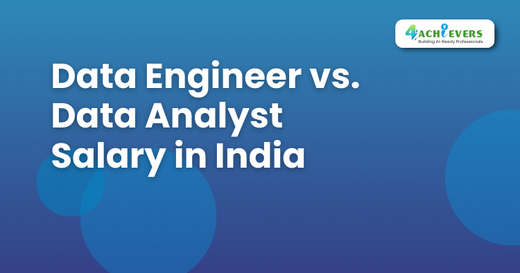 Data Engineer vs. Data Analyst Salary in India - Data Analytics Training in Noida Tutorial