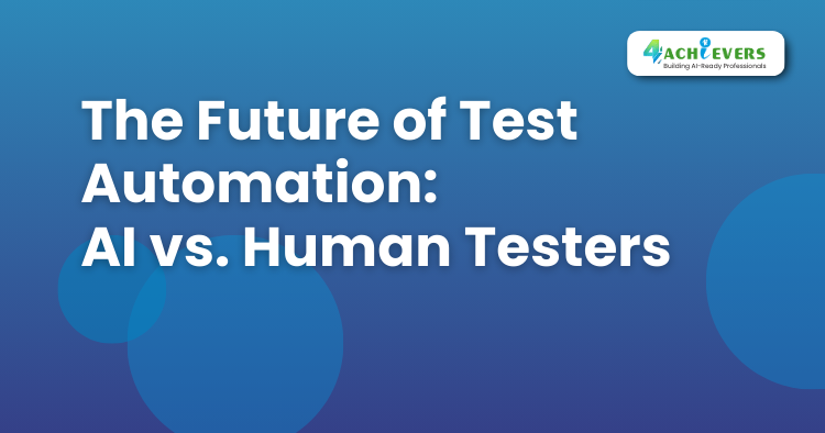 The Future of Test Automation: AI vs. Human Testers - Software Testing Training in Noida Tutorial