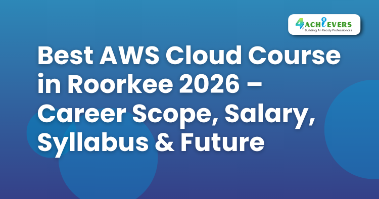 Best Data Engineering Course in Roorkee 2026 | Data Engineering Training – 4Achievers - Best Data Engineering Course in Roorkee 2026 Tutorial