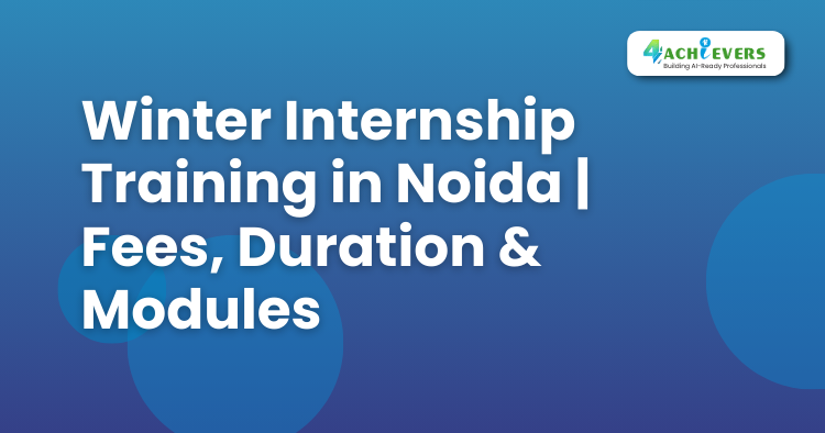 How Winter Internship Training in Noida Makes You Job-Ready? - Winter internship training in Noida Tutorial