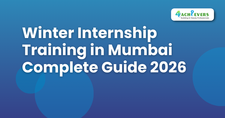 Why Winter Internship Training in Mumbai Is Best for Students? - Winter internship training in Mumbai Tutorial