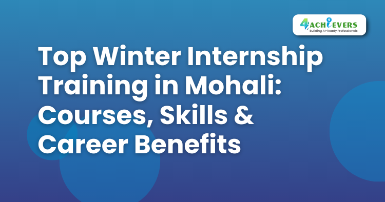 Top Winter Internship Training in Mohali: Courses, Skills & Career Benefits - Winter internship training in Mohali Tutorial