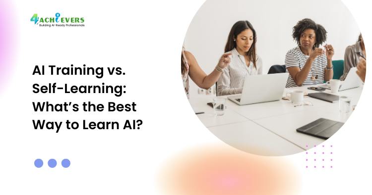 AI Training vs. Self-Learning: What’s the Best Way to Learn AI? - AI training vs self learning Tutorial