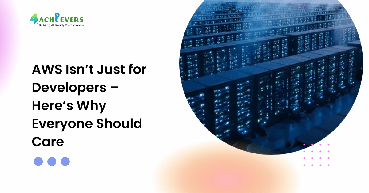 AWS Isn’t Just for Developers – Here’s Why Everyone Should Care - AWS isn’t just for developers Tutorial