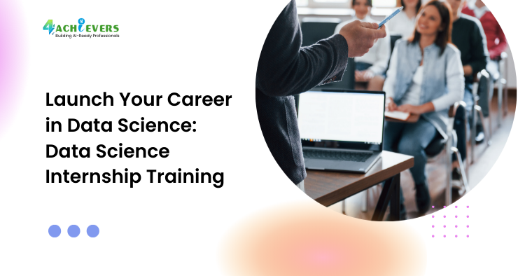 Launch Your Career in Data Science: Data Science Internship Training - data science internship training Tutorial