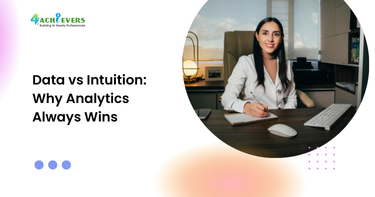 Data vs Intuition: Why Analytics Always Wins - Data vs intuition in business decisions Tutorial