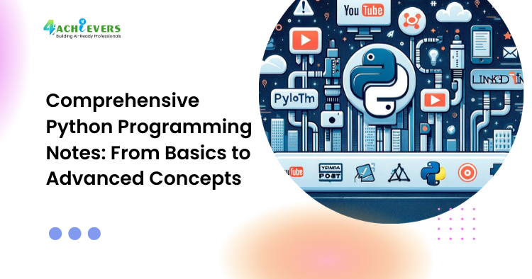 Comprehensive Python Programming Notes: From Basics to Advanced Concepts - Python programming notes Tutorial