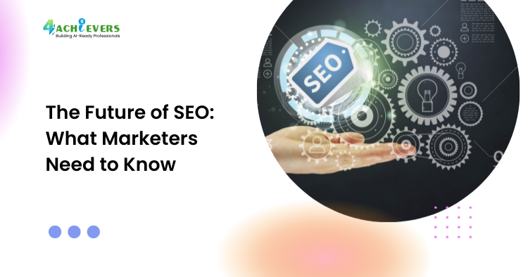 The Future of SEO: What Marketers Need to Know - The future of SEO 2026 Tutorial