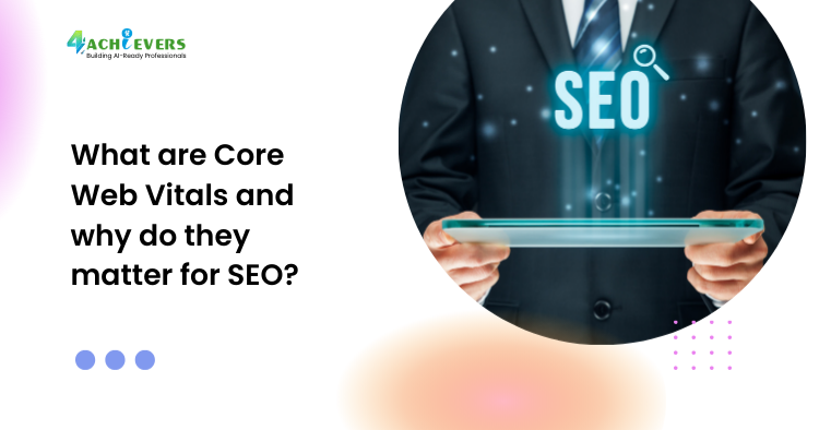 What are Core Web Vitals and why do they matter for SEO? - What are Core Web Vitals Tutorial