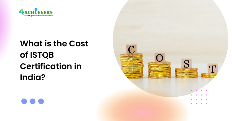 What is the Cost of ISTQB Certification in India? - ISTQB certification cost India Tutorial