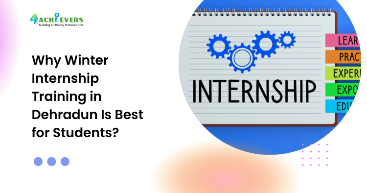 Why Winter Internship Training in Dehradun Is Best for Students? - winter internship training in Dehradun Tutorial