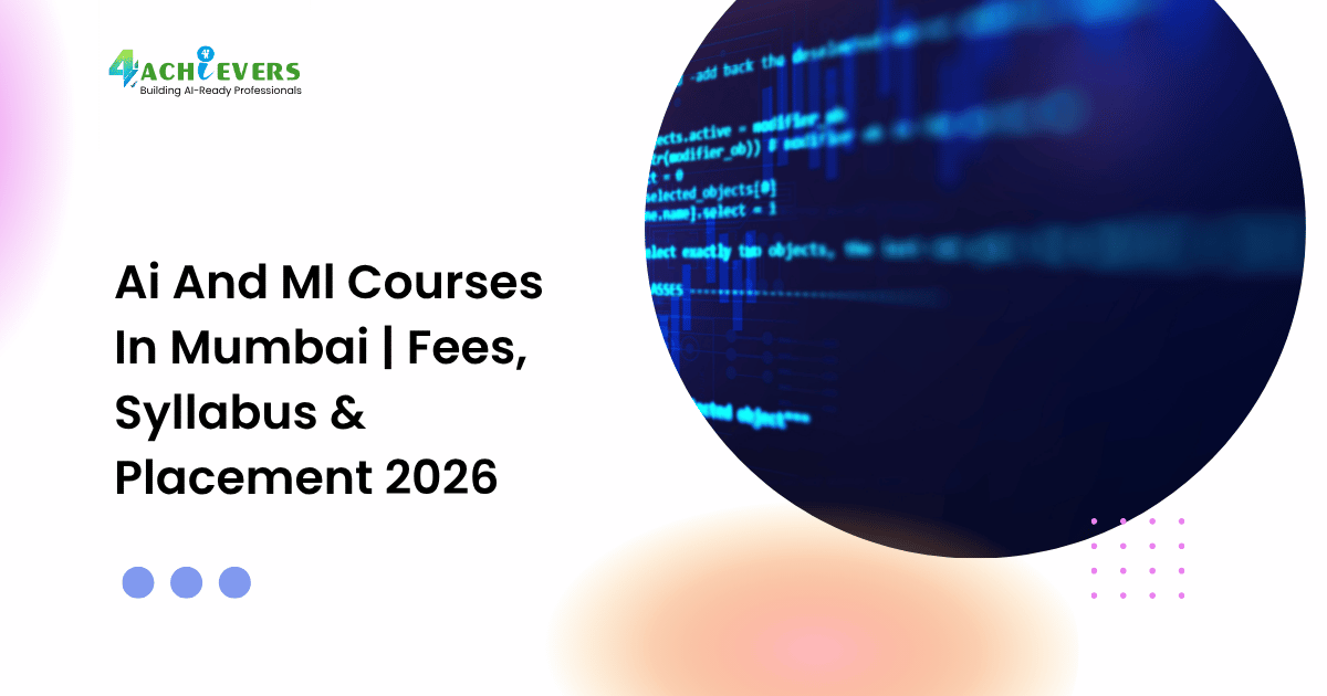 AI & Machine Learning Courses in Mumbai: Career Guide 2026