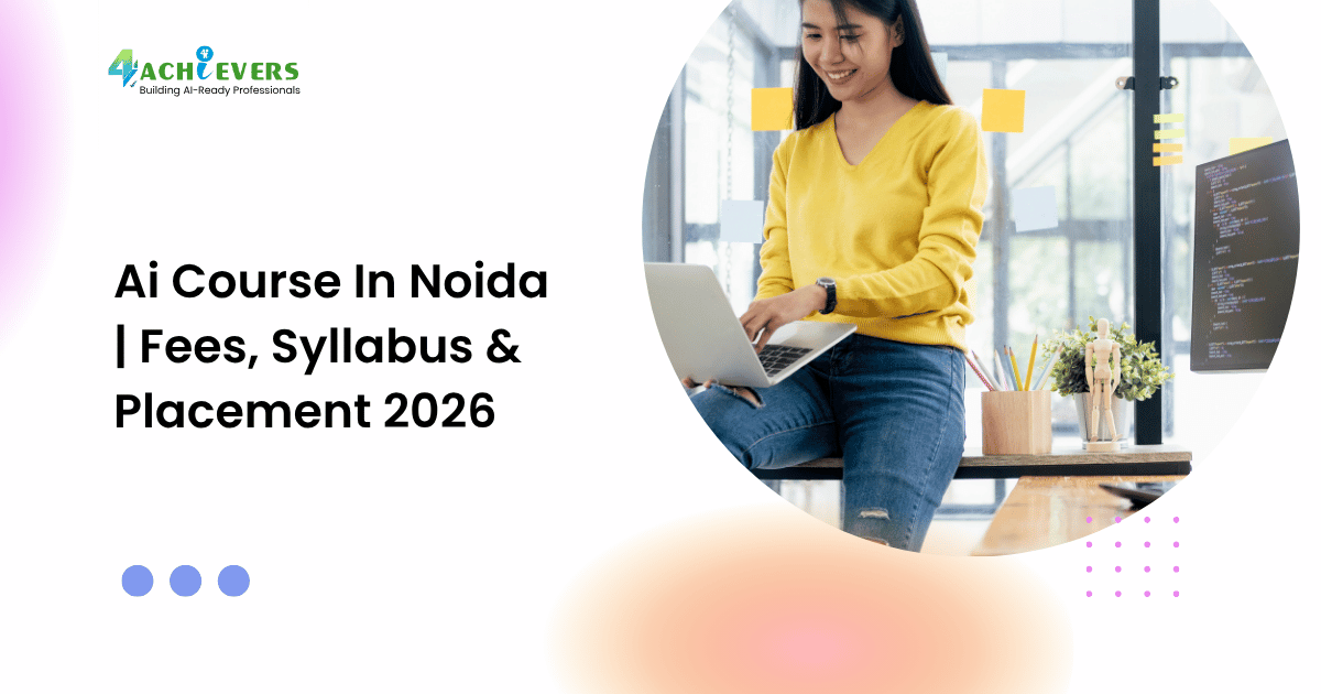 Ai Course In Noida | Fees, Syllabus & Placement 2026