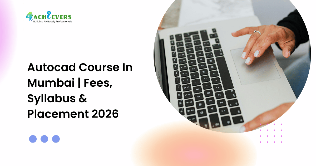 Autocad Course In Mumbai | Fees, Syllabus & Placement 2026