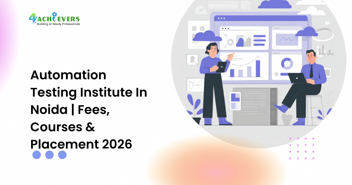 Automation Testing Institute In Noida | Fees, Courses & Placement 2026