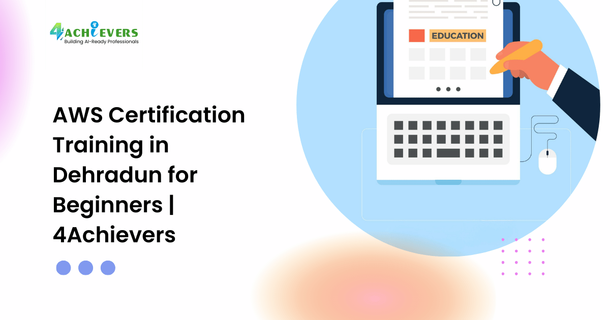 AWS Certification Training in Dehradun for Beginners