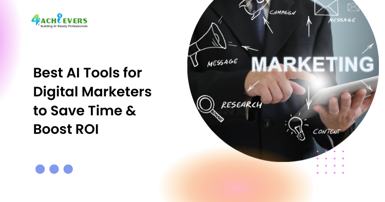 Best AI Tools for Digital Marketers to Save Time & Boost ROI
