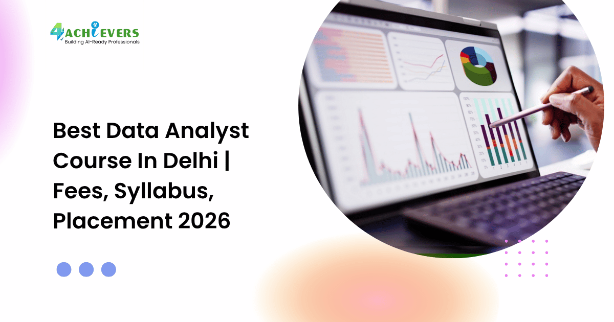Best Data Analyst Course In Delhi | Fees, Syllabus, Placement 2026