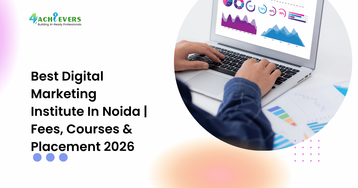 Best Digital Marketing Institute In Noida | Fees, Courses & Placement 2026