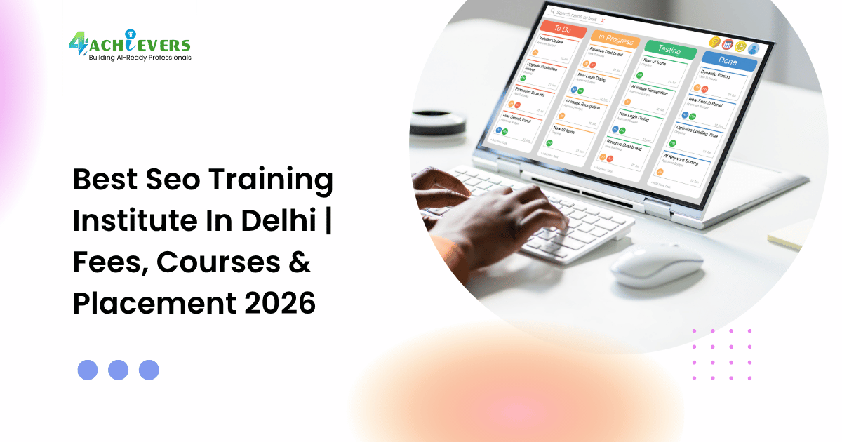 Best Seo Training Institute In Delhi | Fees, Courses & Placement 2026