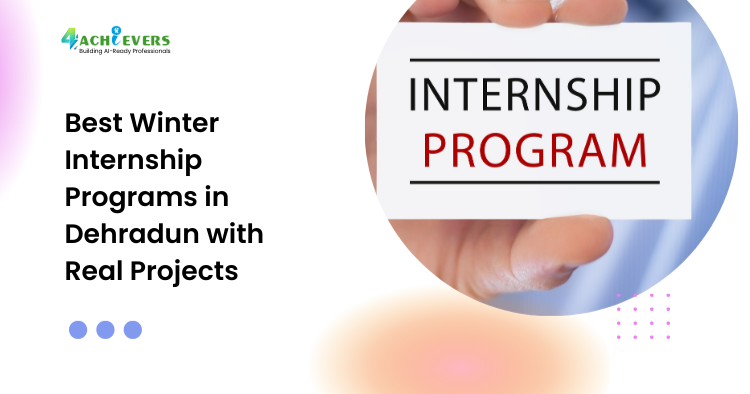 Best Winter Internship Programs in Dehradun with Real Projects