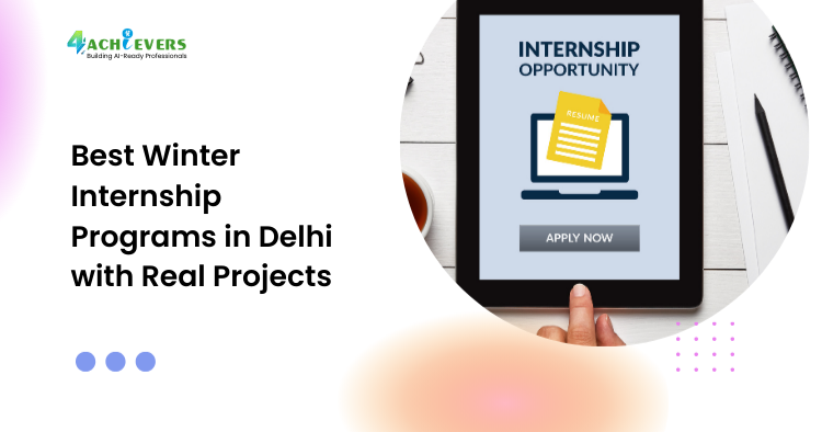 Best Winter Internship Programs in Delhi with Real Projects