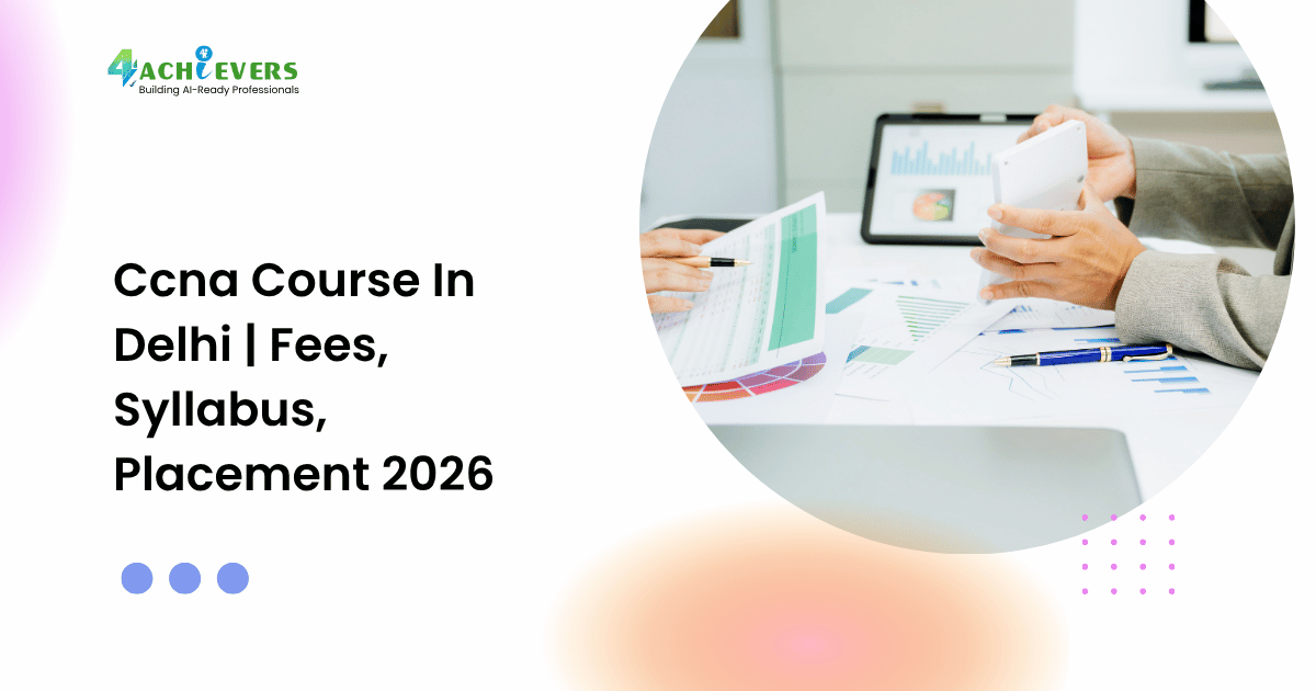 Ccna Course In Delhi | Fees, Syllabus, Placement 2026