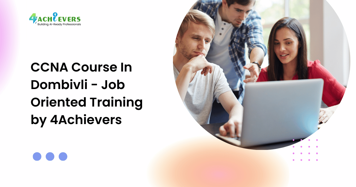 CCNA Course In Dombivli - Job Oriented Training by 4Achievers
