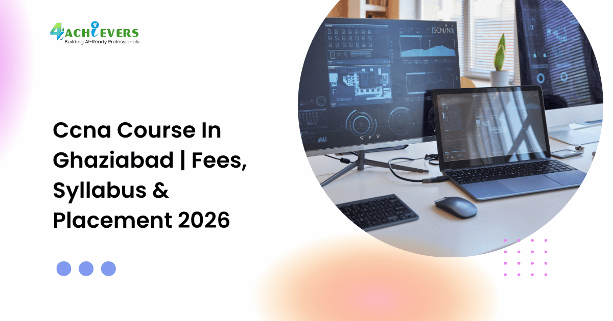 Ccna Course In Ghaziabad | Fees, Syllabus & Placement 2026