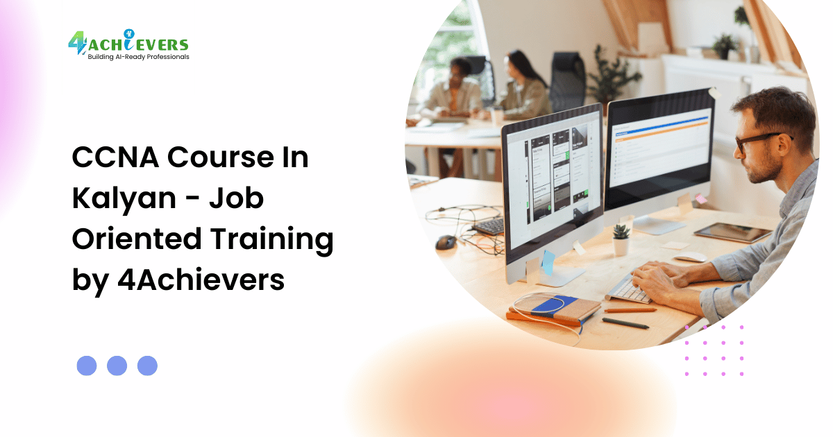 CCNA Course In Kalyan - Job Oriented Training by 4Achievers