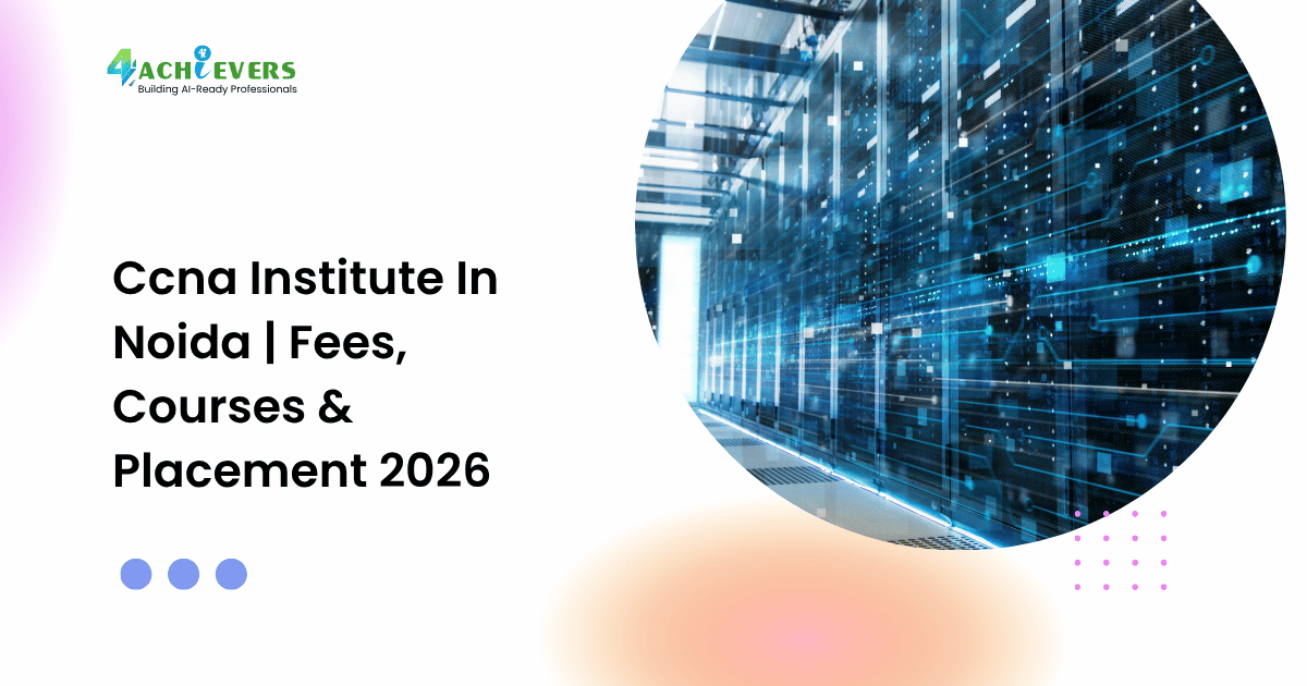 Ccna Institute In Noida | Fees, Courses & Placement 2026