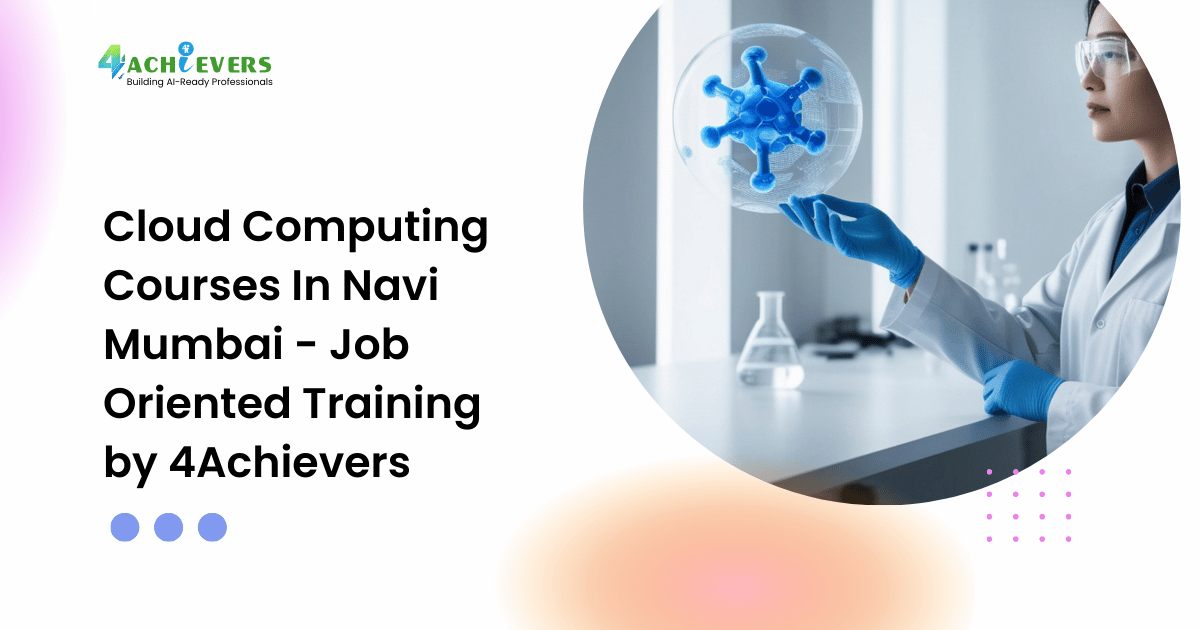 Cloud Computing Courses In Navi Mumbai - Job Oriented Training by 4Achievers